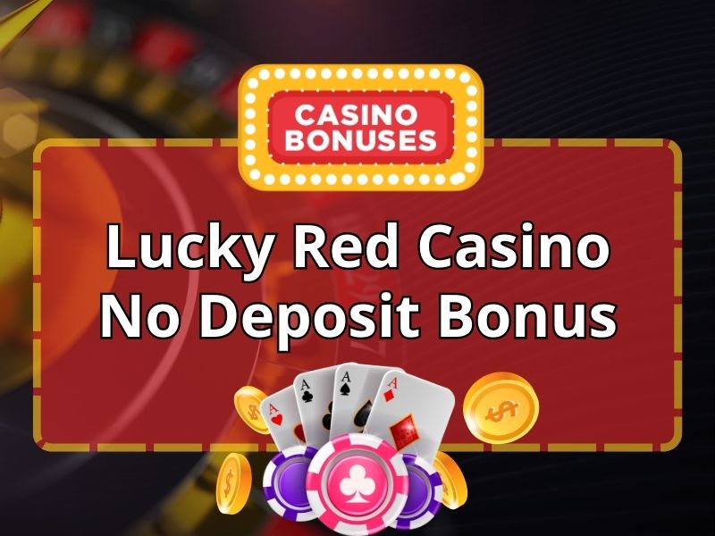 Lucky Red Casino No Deposit Bonus Codes