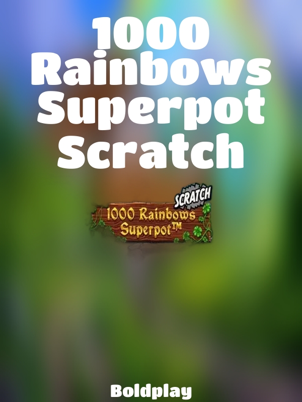 1000 Rainbows Superpot Scratch slot Boldplay