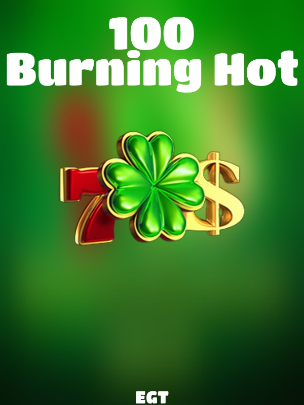 100 Burning Hot slot EGT