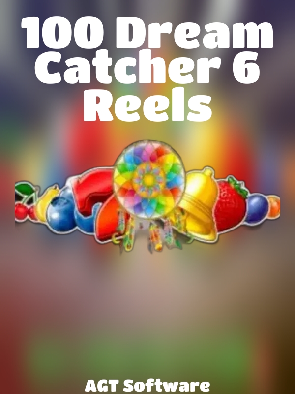 100 Dream Catcher 6 Reels slot AGT Software