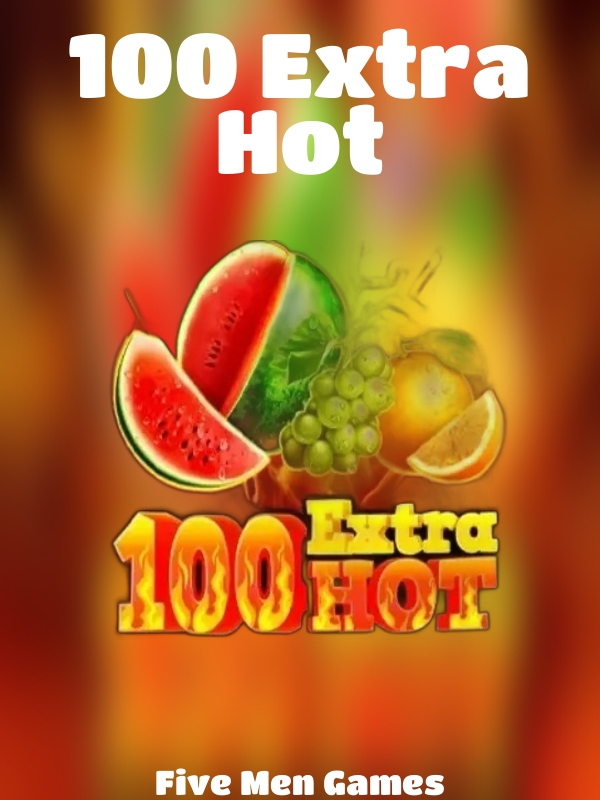 100 Extra Hot slot Five Men Games