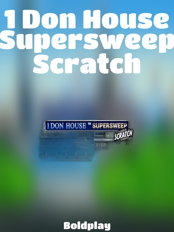 1 Don House Supersweep Scratch slot Boldplay