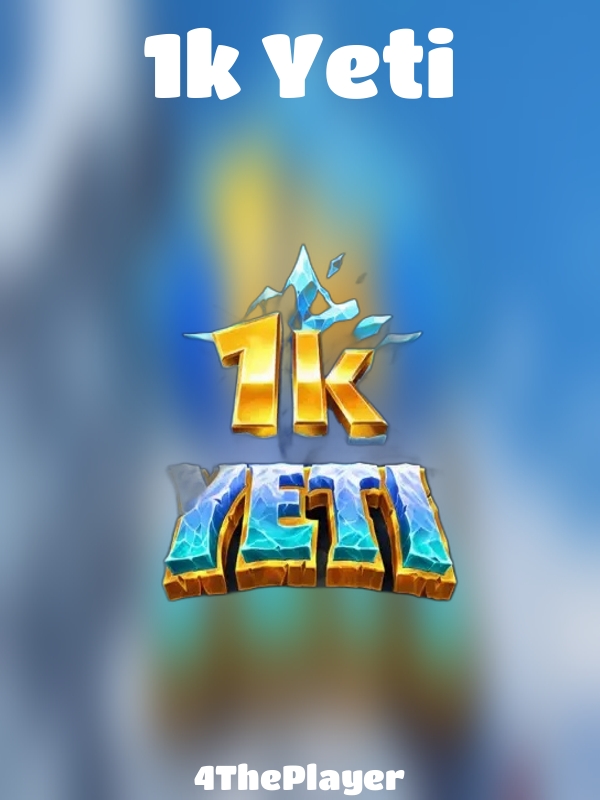 1k Yeti slot 4ThePlayer