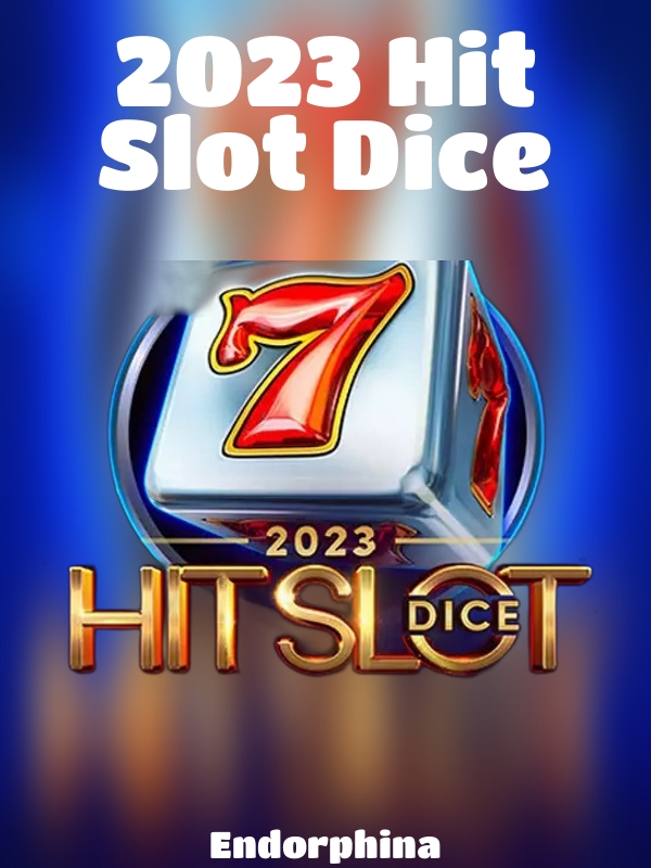 2023 Hit Slot Dice slot Endorphina