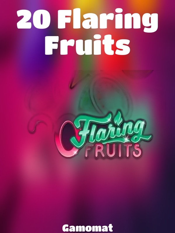 20 Flaring Fruits slot Gamomat