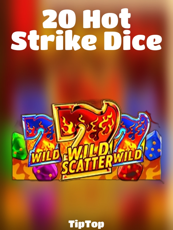 20 Hot Strike Dice slot TipTop