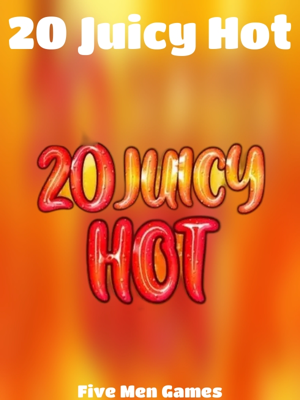 20 Juicy Hot slot Five Men Games