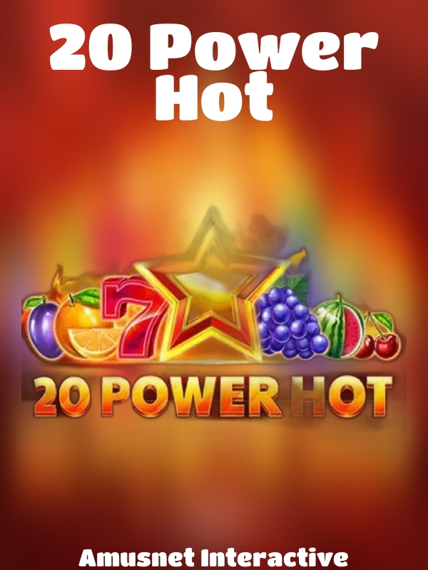 20 Power Hot slot Amusnet Interactive