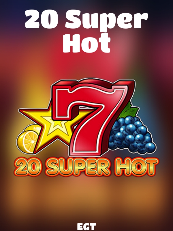 20 Super Hot slot EGT