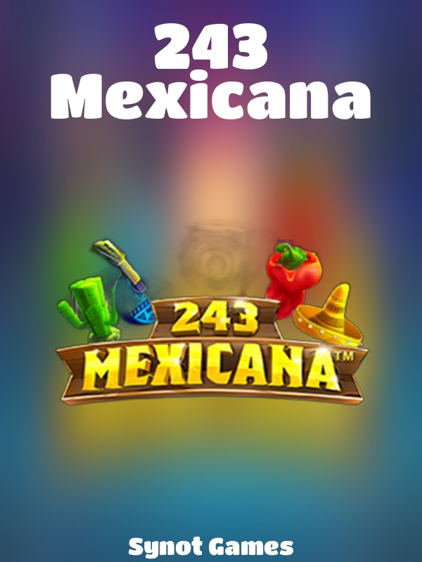 243 Mexicana slot Synot Games