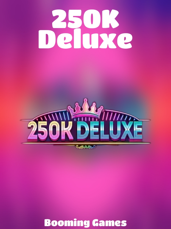 250K Deluxe slot Booming Games