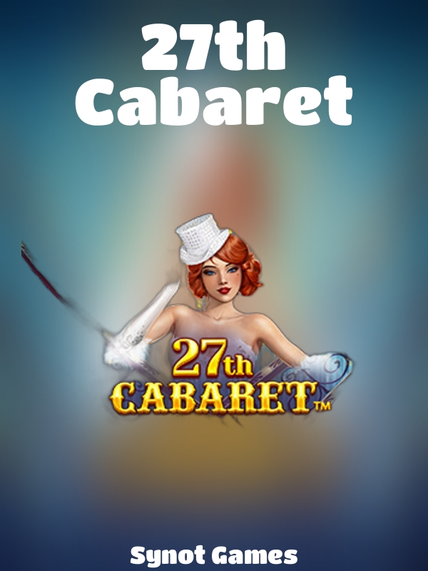 27th Cabaret slot Synot Games