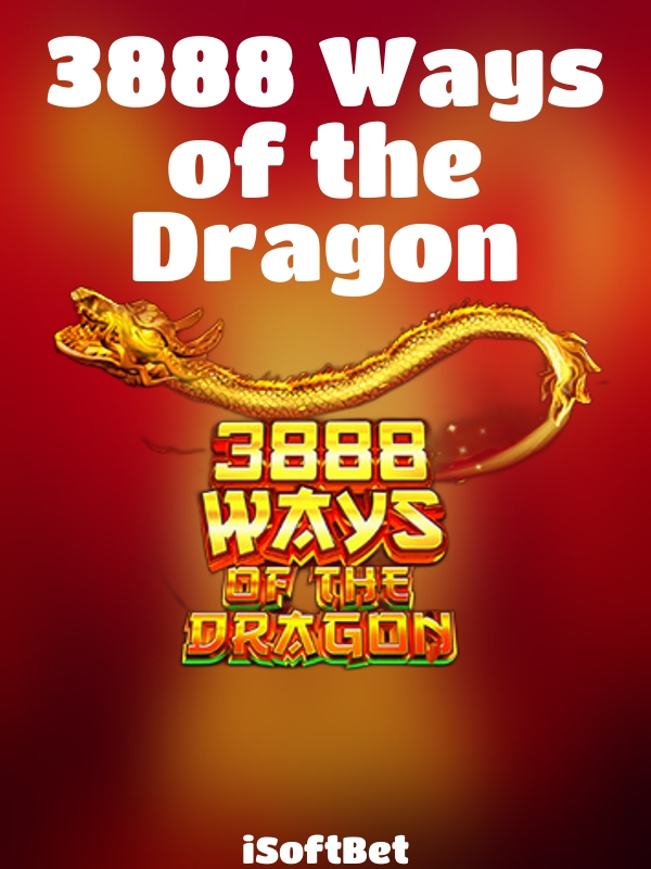 3888 Ways of the Dragon slot iSoftBet