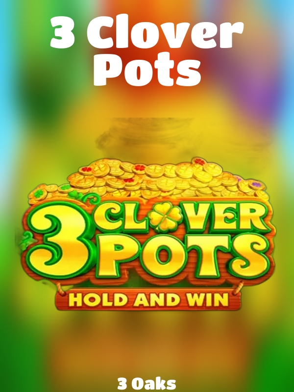 3 Clover Pots slot 3 Oaks