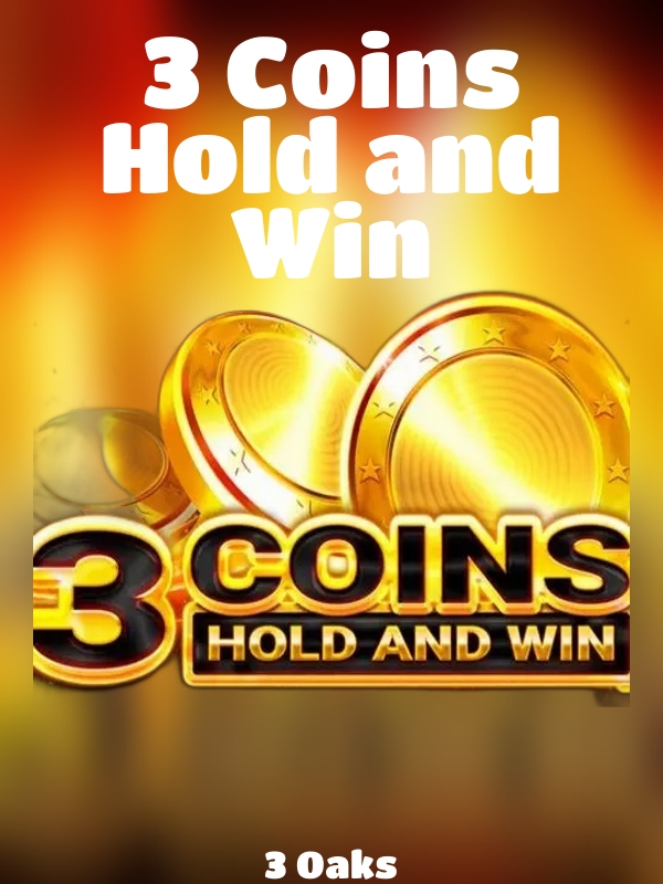 3 Coins Hold and Win slot 3 Oaks