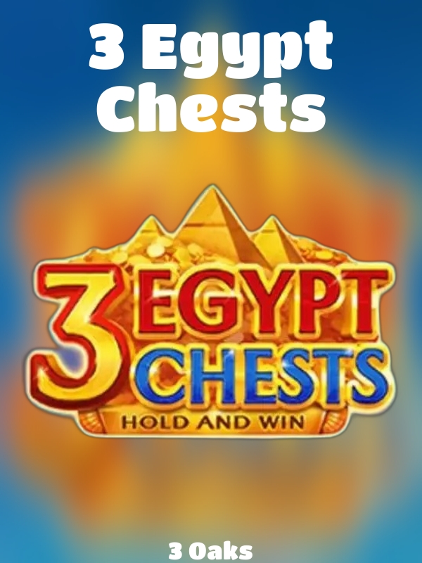 3 Egypt Chests slot 3 Oaks