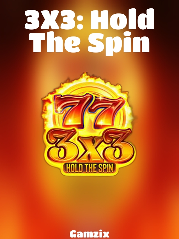 3X3: Hold The Spin slot Gamzix