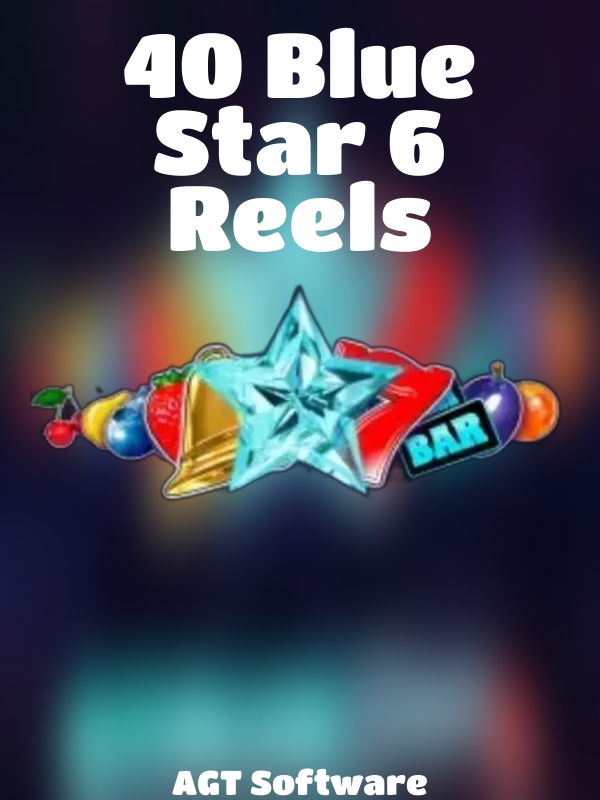 40 Blue Star 6 Reels slot AGT Software