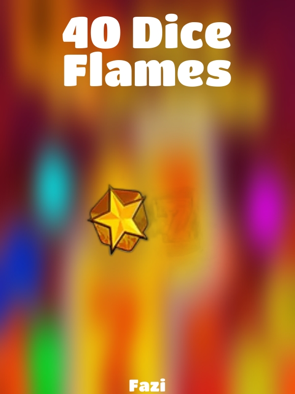 40 Dice Flames slot Fazi