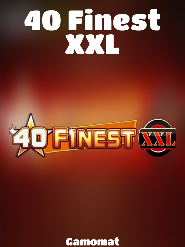 40 Finest XXL slot Gamomat