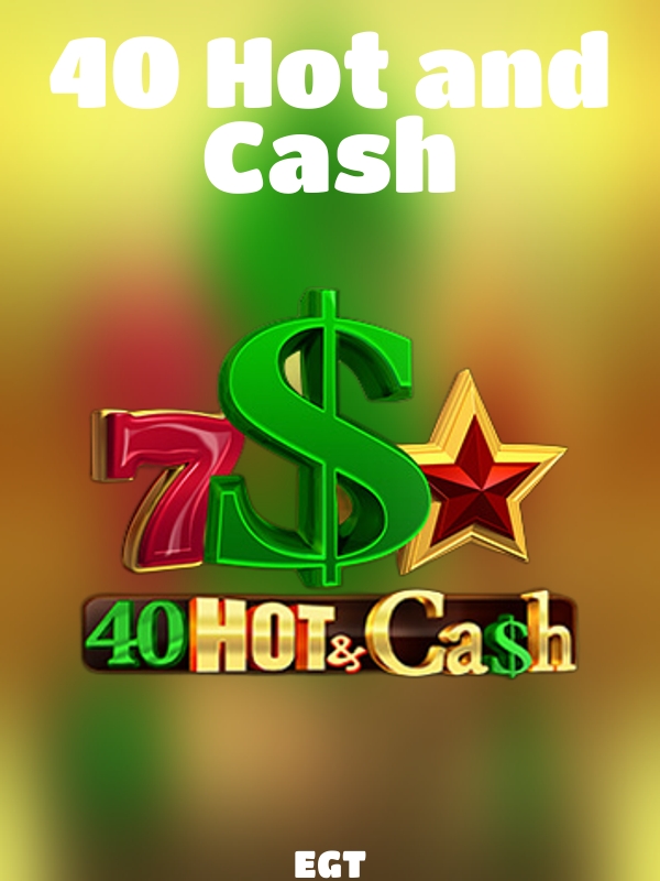 40 Hot and Cash slot EGT