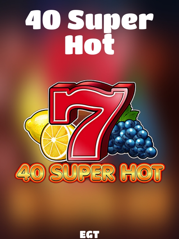 40 Super Hot slot EGT