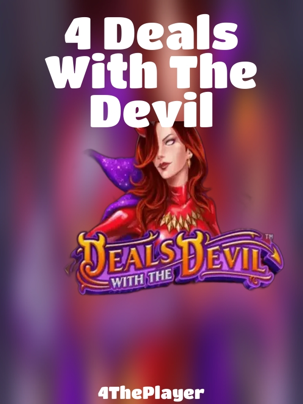 4 Deals With The Devil slot 4ThePlayer