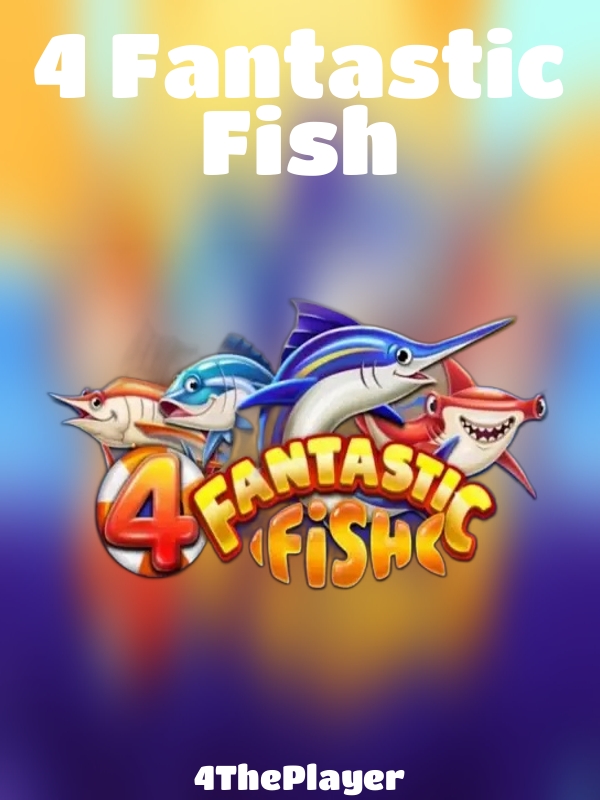 4 Fantastic Fish slot 4ThePlayer