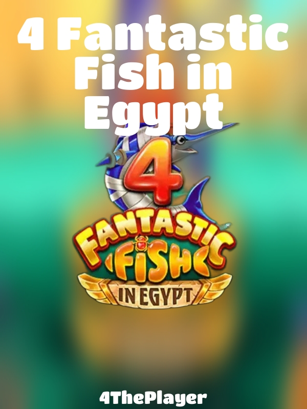 4 Fantastic Fish in Egypt slot 4ThePlayer