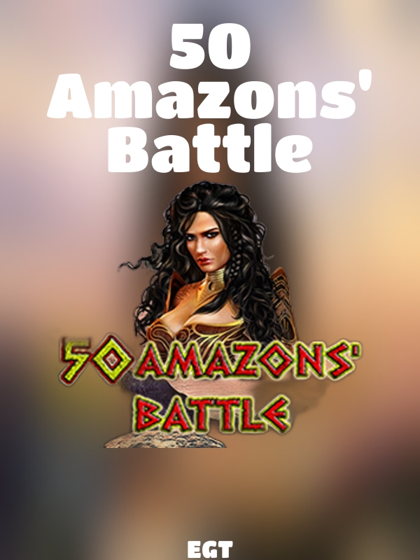 50 Amazons' Battle slot EGT