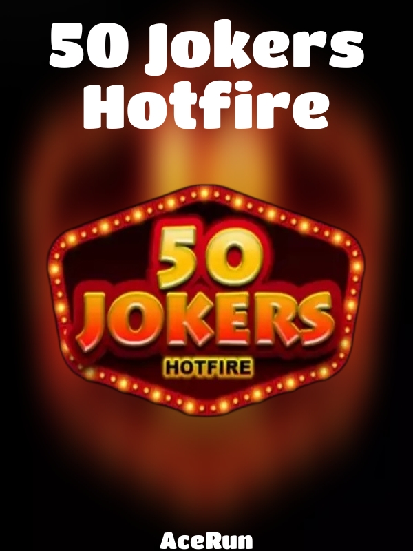 50 Jokers Hotfire slot AceRun