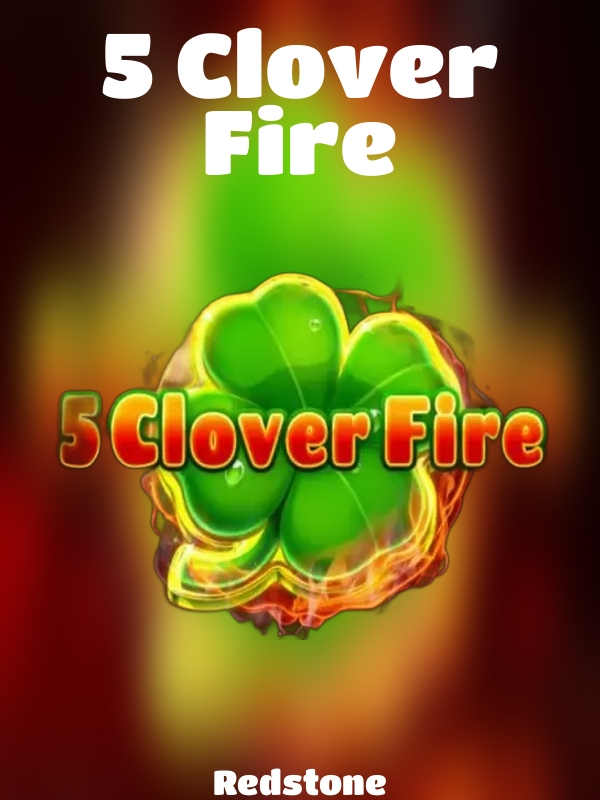 5 Clover Fire slot Redstone