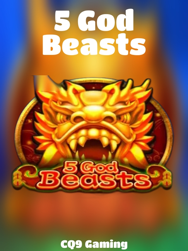 5 God Beasts slot CQ9 Gaming