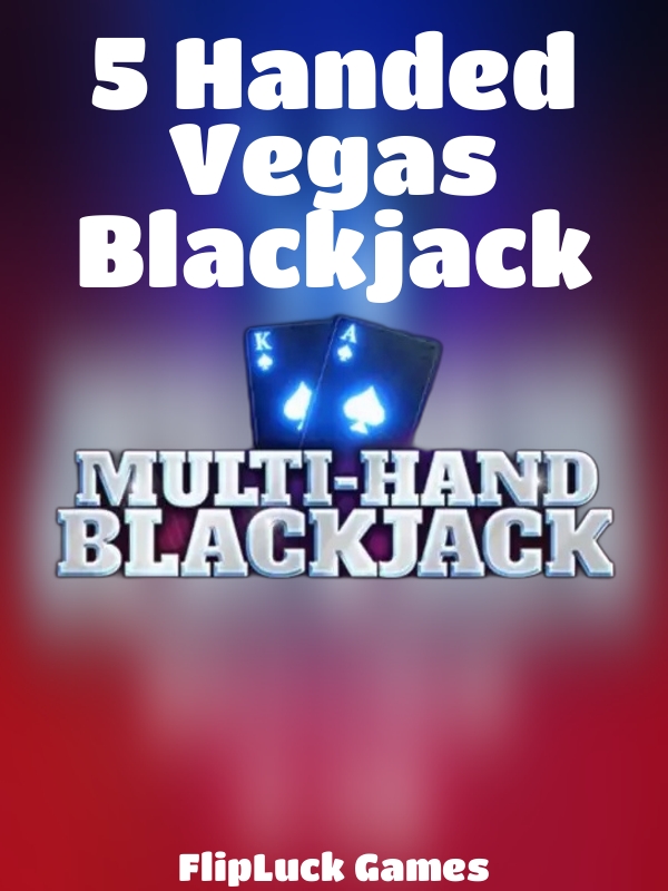 5 Handed Vegas Blackjack slot FlipLuck Games