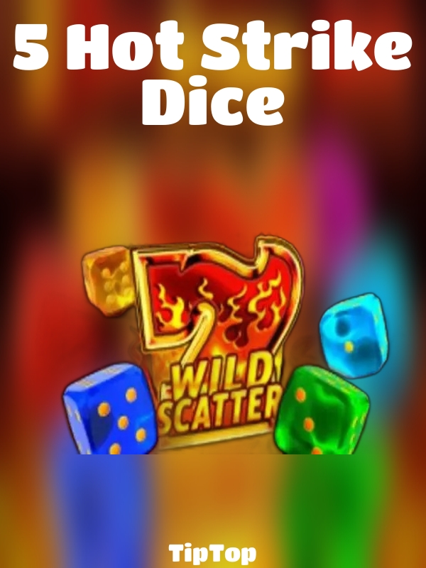 5 Hot Strike Dice slot TipTop