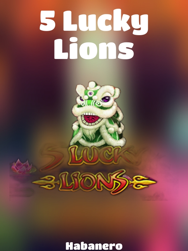 5 Lucky Lions slot Habanero