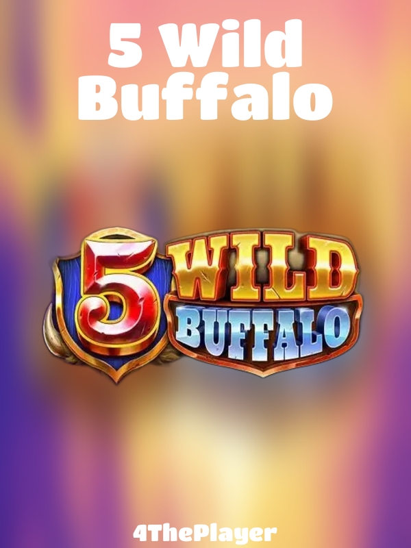 5 Wild Buffalo slot 4ThePlayer