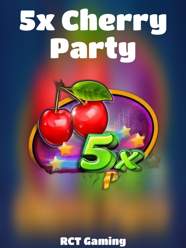 5x Cherry Party slot RCT Gaming