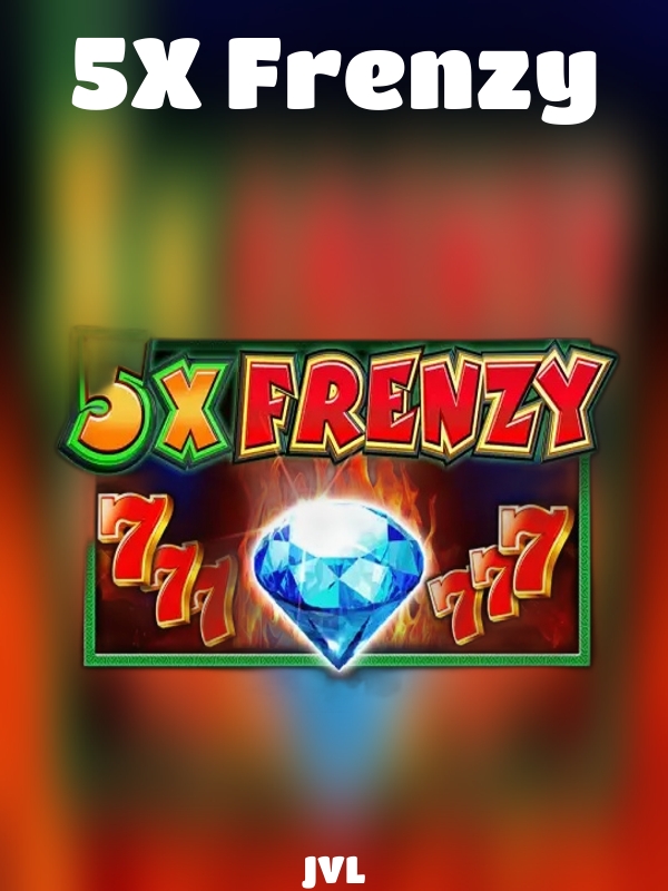 5X Frenzy slot JVL