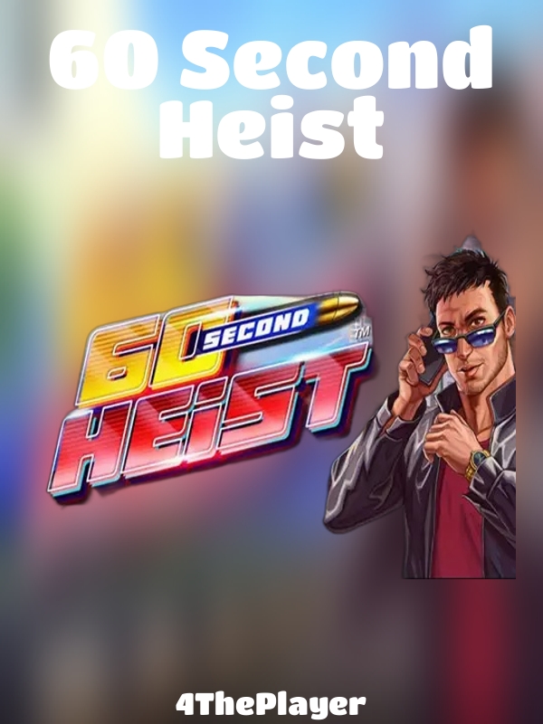 60 Second Heist slot 4ThePlayer