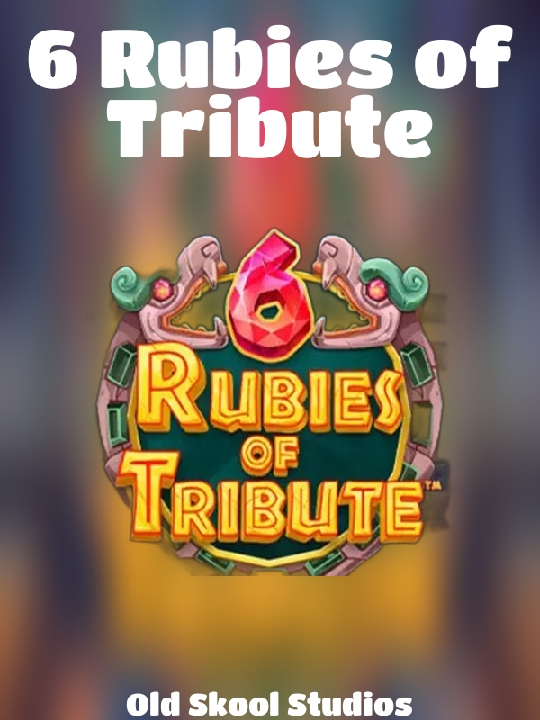 6 Rubies of Tribute slot Old Skool Studios