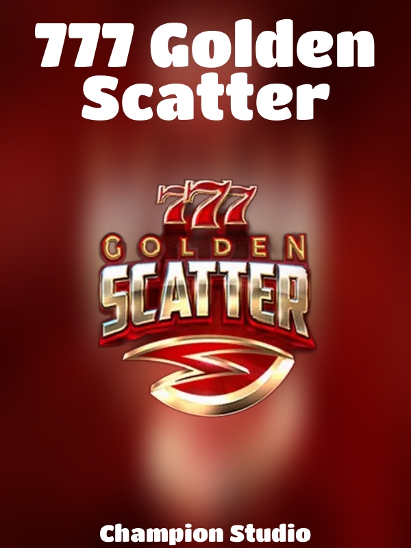 777 Golden Scatter slot Champion Studio