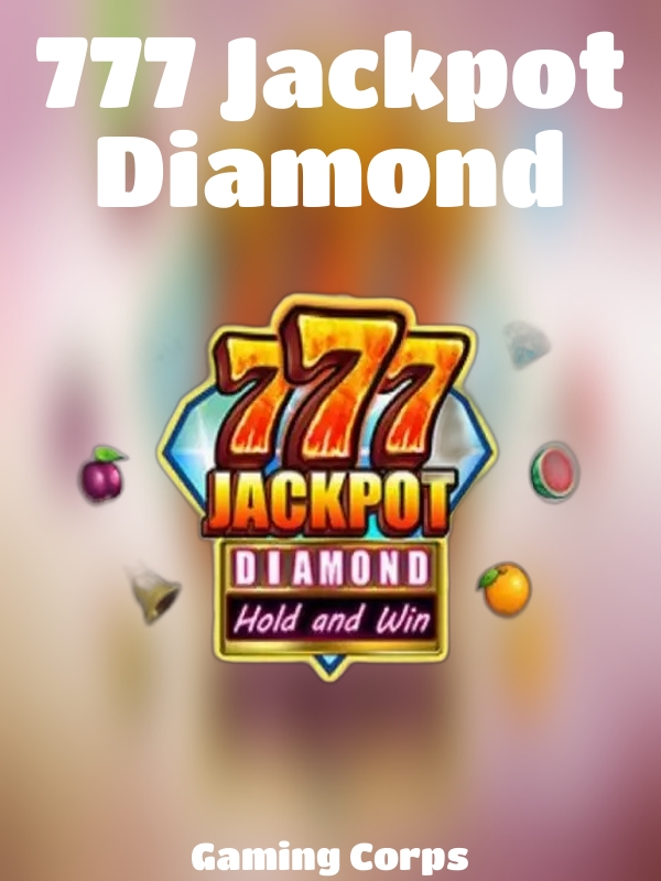 777 Jackpot Diamond slot Gaming Corps