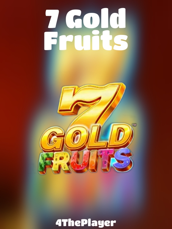 7 Gold Fruits slot 4ThePlayer