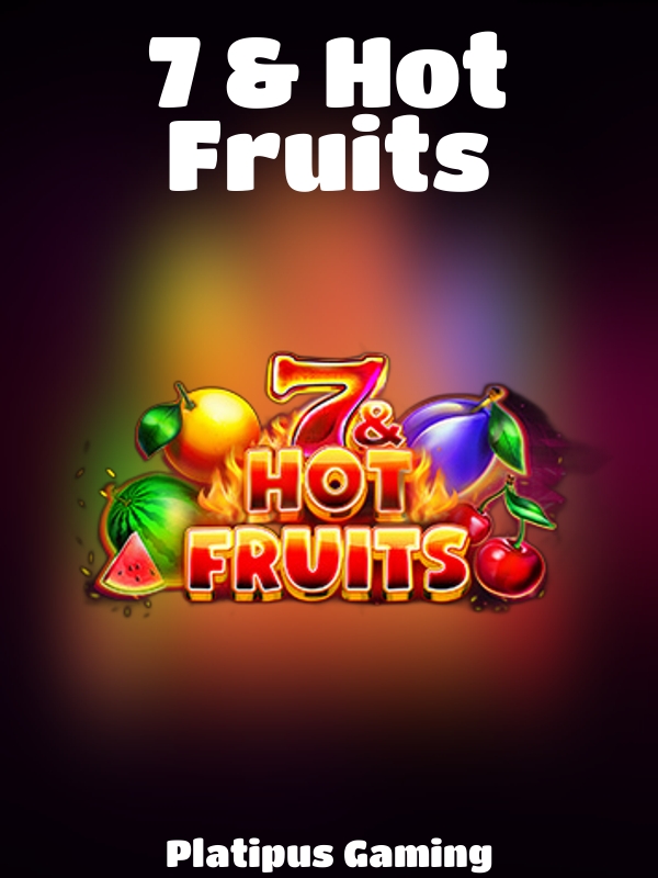 7 & Hot Fruits slot Platipus Gaming