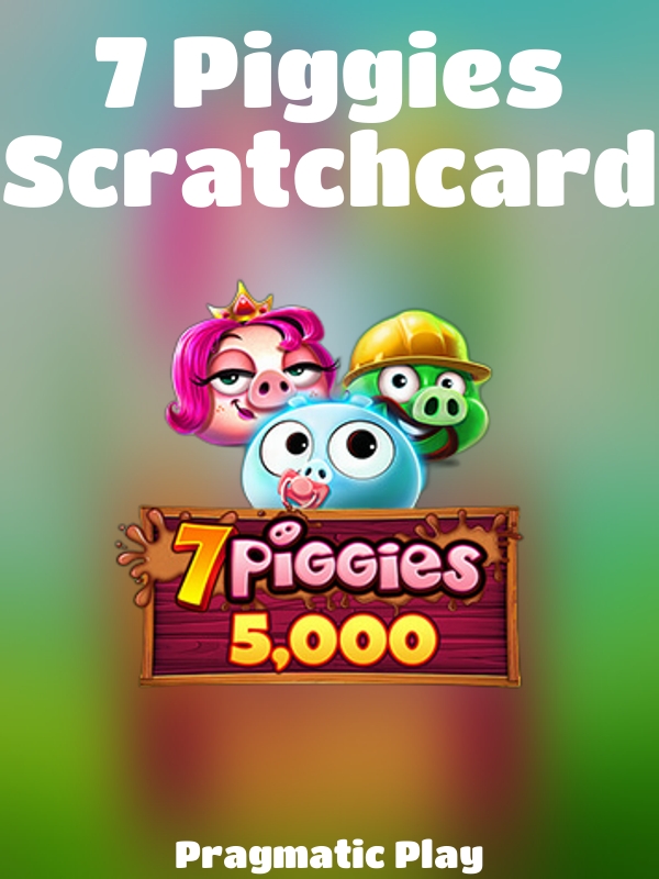 7 Piggies Scratchcard slot Pragmatic Play