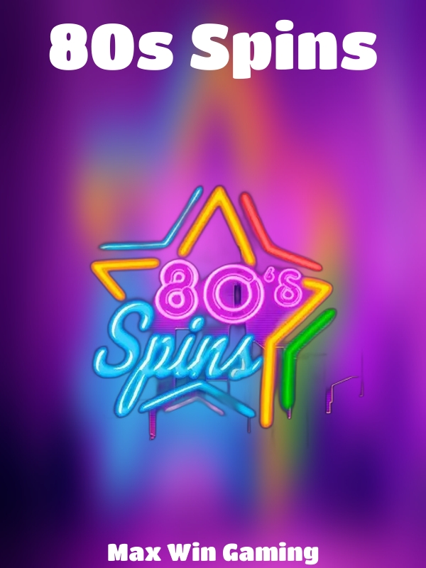 80s Spins slot Max Win Gaming