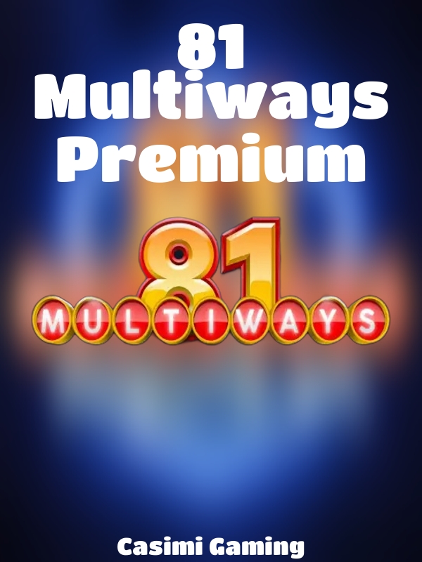 81 Multiways Premium slot Casimi Gaming