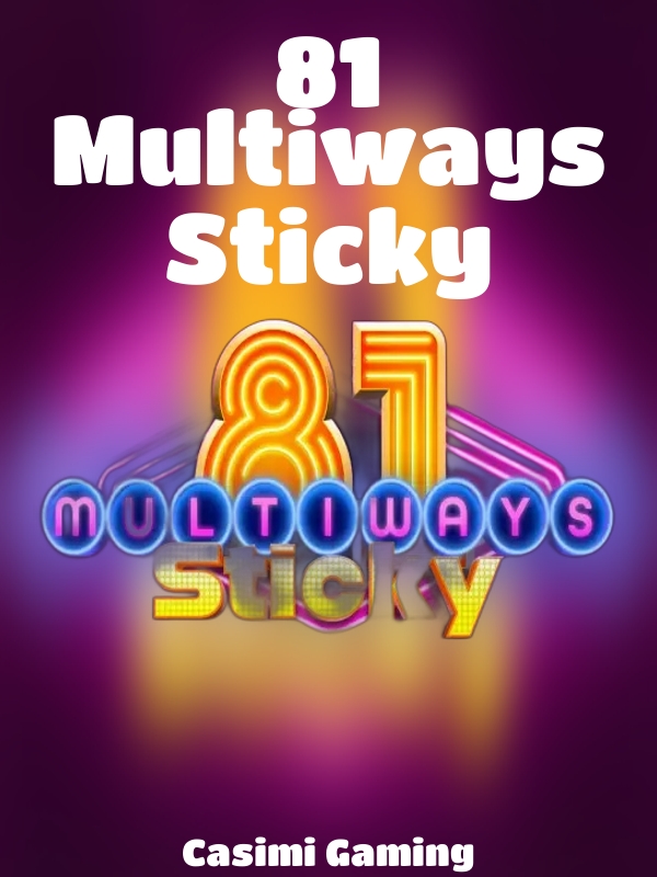 81 Multiways Sticky slot Casimi Gaming