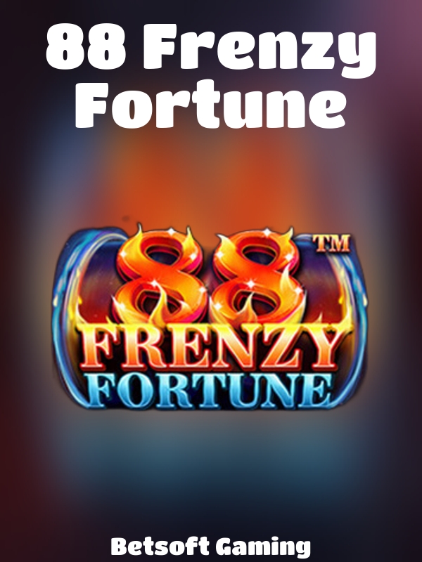 88 Frenzy Fortune slot Betsoft Gaming